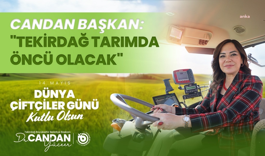 Tekirdağ Büyükşehir Belediye Başkanı Yüceer: "Tekirdağ tarımda öncü olacak"