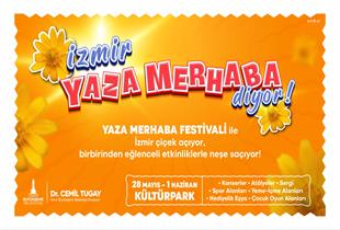 İzmir Kültürpark’ta “Yaza Merhaba Festivali” başlıyor