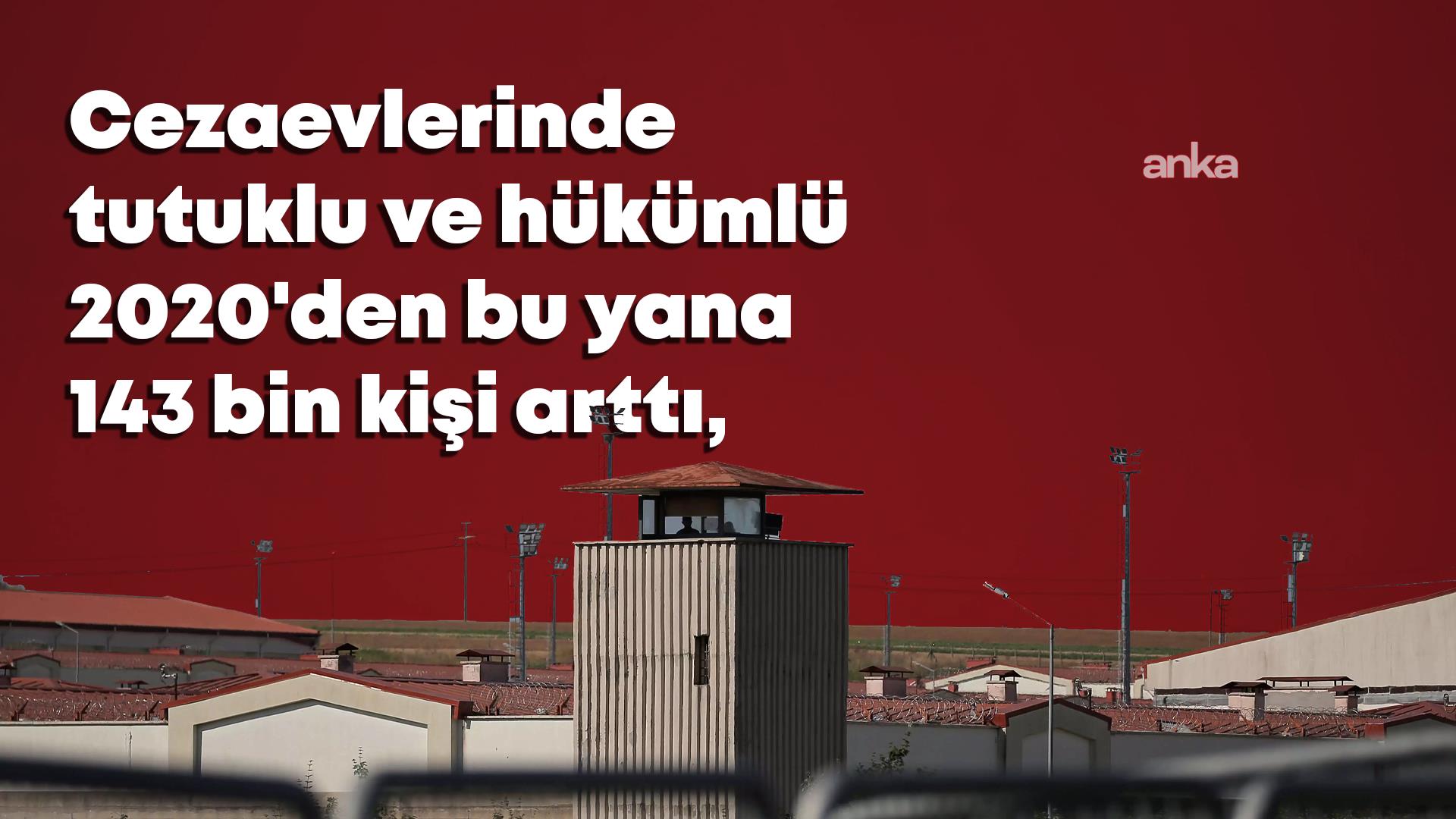Türkiye'deki cezaevlerinde tutuklu ve hükümlü sayısı 2020'den bu yana 143 bin kişi arttı, gözler yeni infaz paketinde