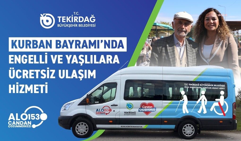 Tekirdağ Büyükşehir Belediyesi’nden Kurban Bayramı’nda engelli ve yaşlılara ücretsiz ulaşım hizmeti