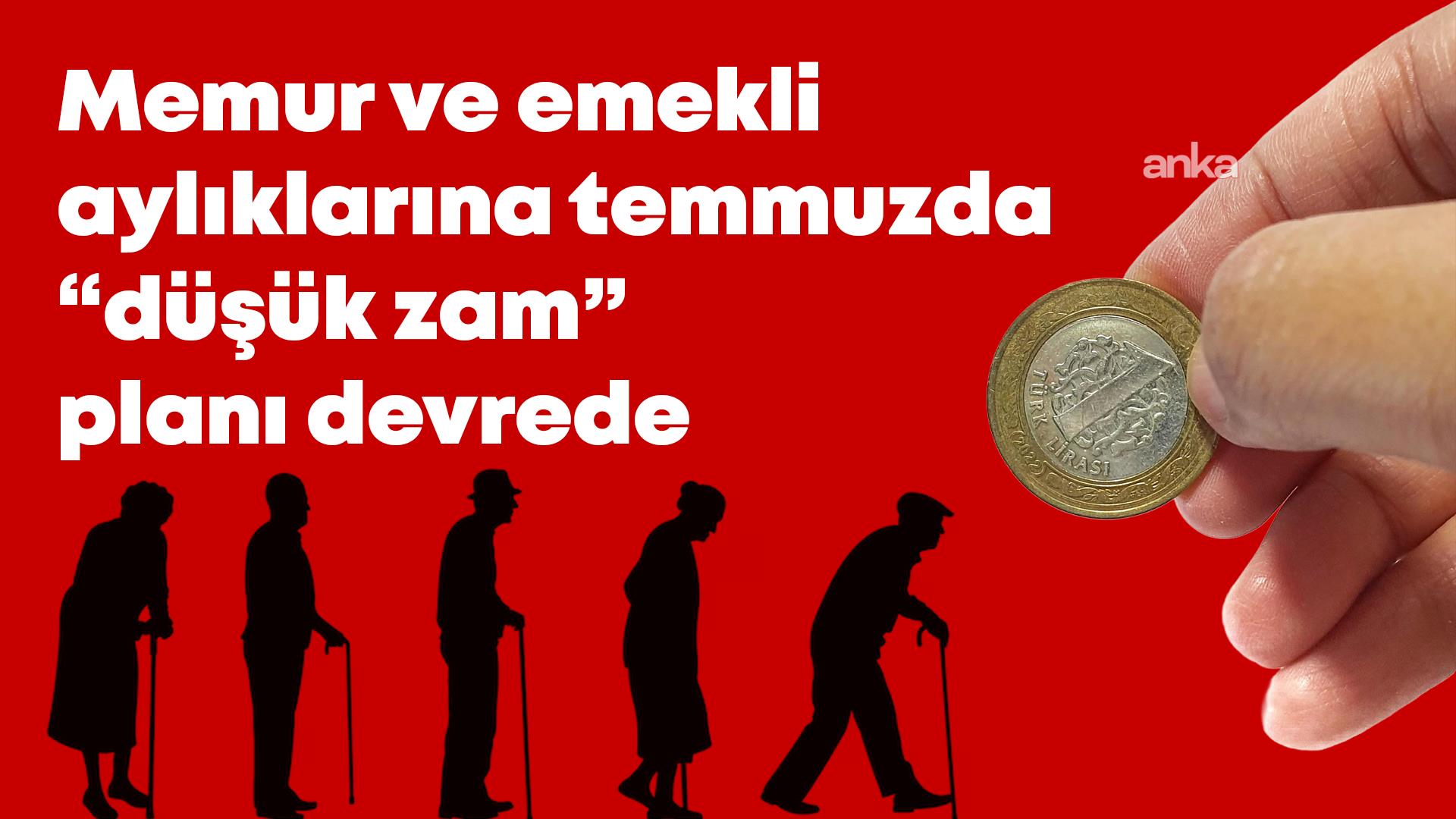 Zam öncesi aynı senaryo, TÜİK’in İTO ve ENAG’ın yarısı kadar açıkladığı enflasyonla temmuzda düşük zam planı devrede