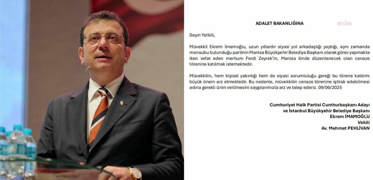 Ekrem İmamoğlu, Ferdi Zeyrek'in cenazesine katılmak için Adalet Bakanlığı'na başvuruda bulundu
