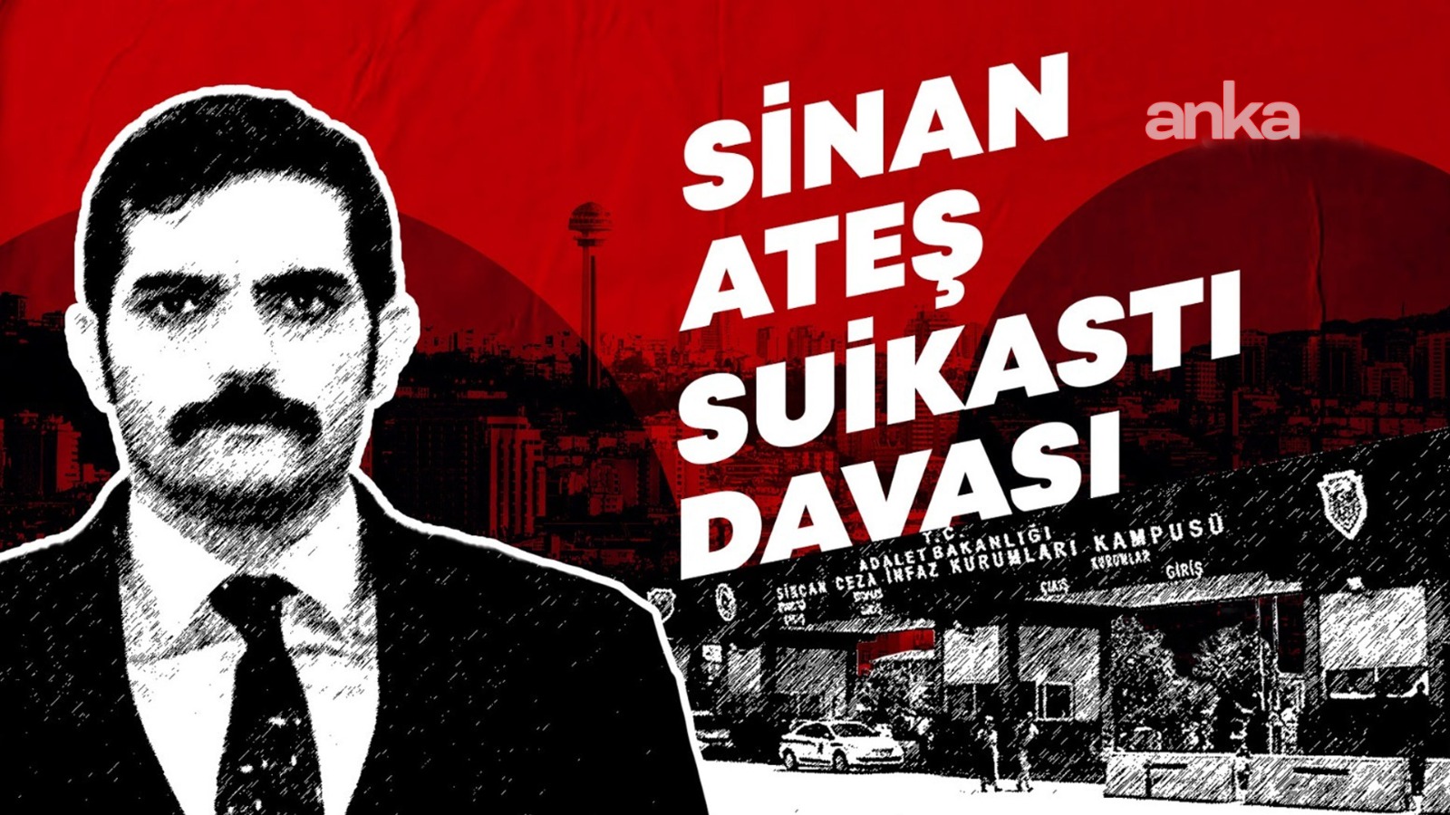 İstinaf Mahkemesi, Sinan Ateş suikastı davasında yerel mahkemenin verdiği kararları hukuka uygun buldu