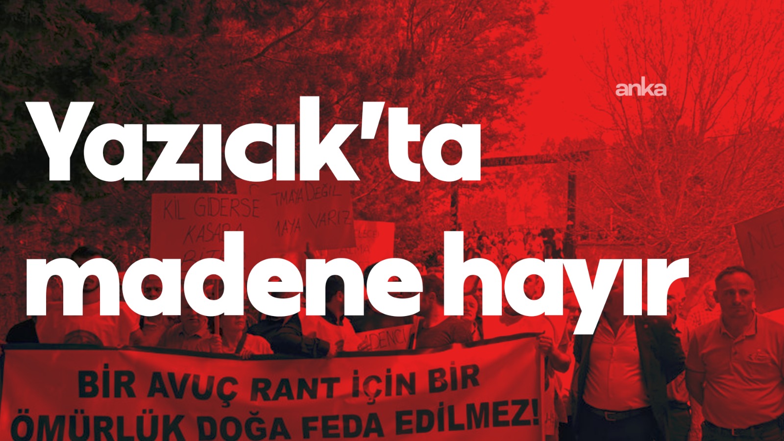 Yazıcık’ta yapılması planlanan bentonit maden ocağına karşı vatandaşlar ayakta: “’ÇED Uygun Değildir’ kararı çıkana kadar elimizden geleni yapacağız”