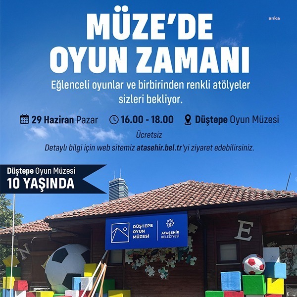 Ataşehir Belediyesi Düştepe Oyun Müzesi, 10’uncu yaşını kutlayacak