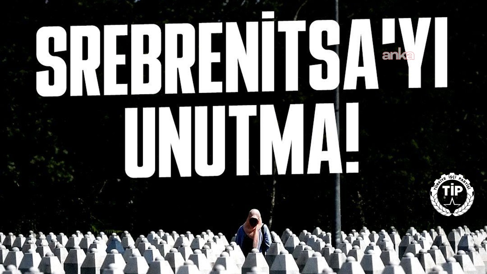 Srebrenitsa Katliamı’nın 30'uncu yılı... TİP: "Emperyalizmin elinde tüm dünya halklarının kanı vardır"