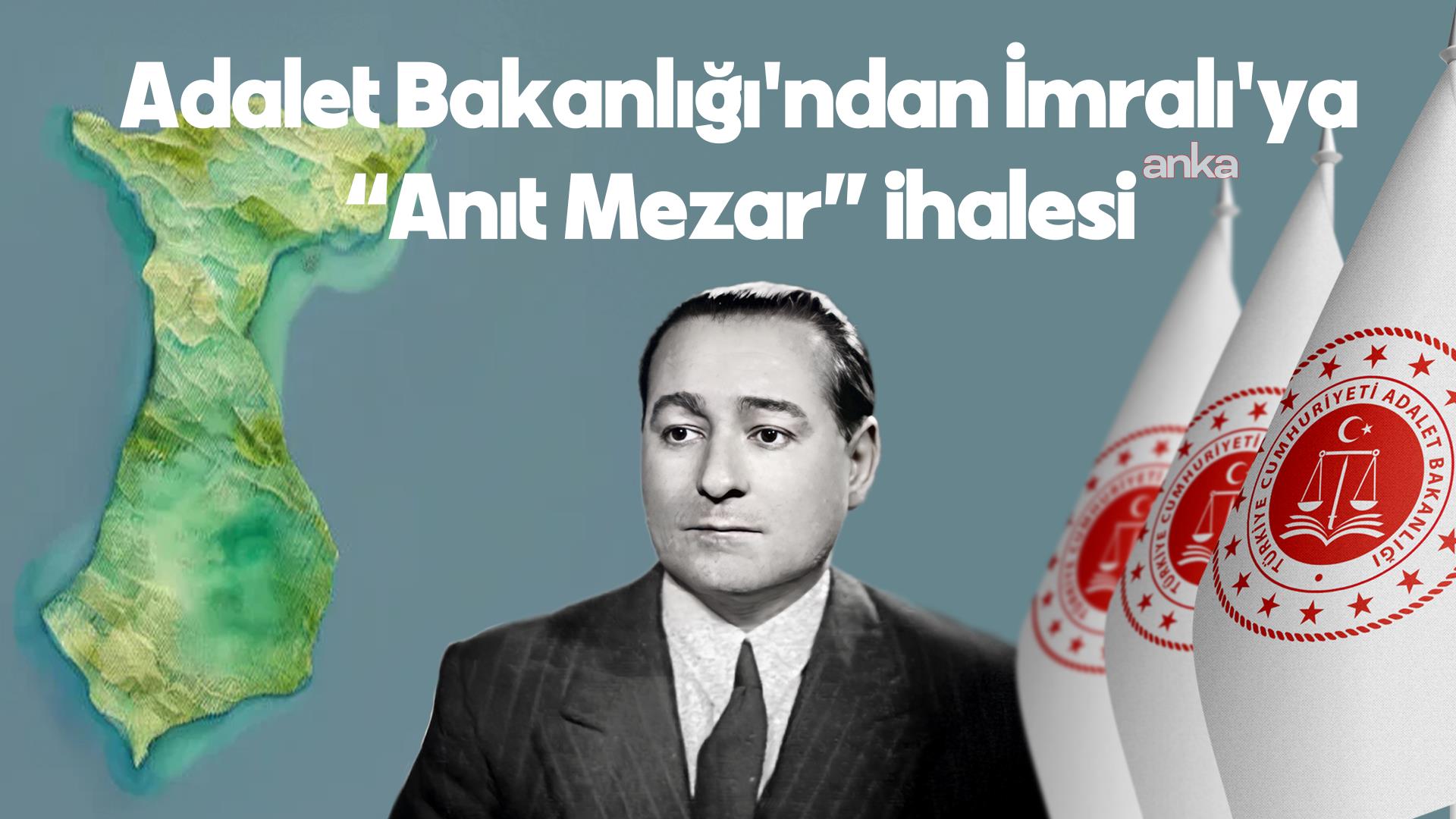 Adnan Menderes ve arkadaşları için İmralı Adası’nda “Anıt Mezar” yapılıyor