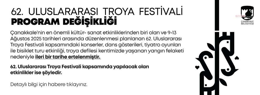 Çanakkale 62. Uluslararası Troya Festivali'nin programında yangın nedeniyle değişiklik yapıldı, birçok etkinlik ertelendi