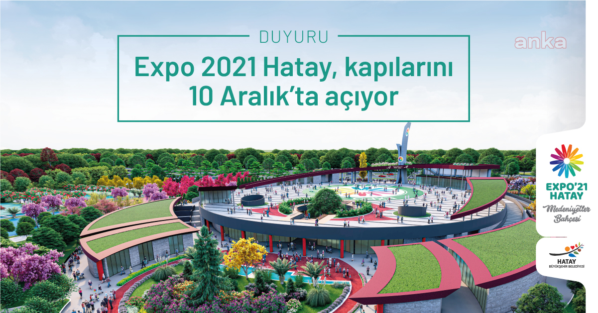 “EXPO 2021 HATAY”A COVID-19 NEDENİYLE ERTELENDİ