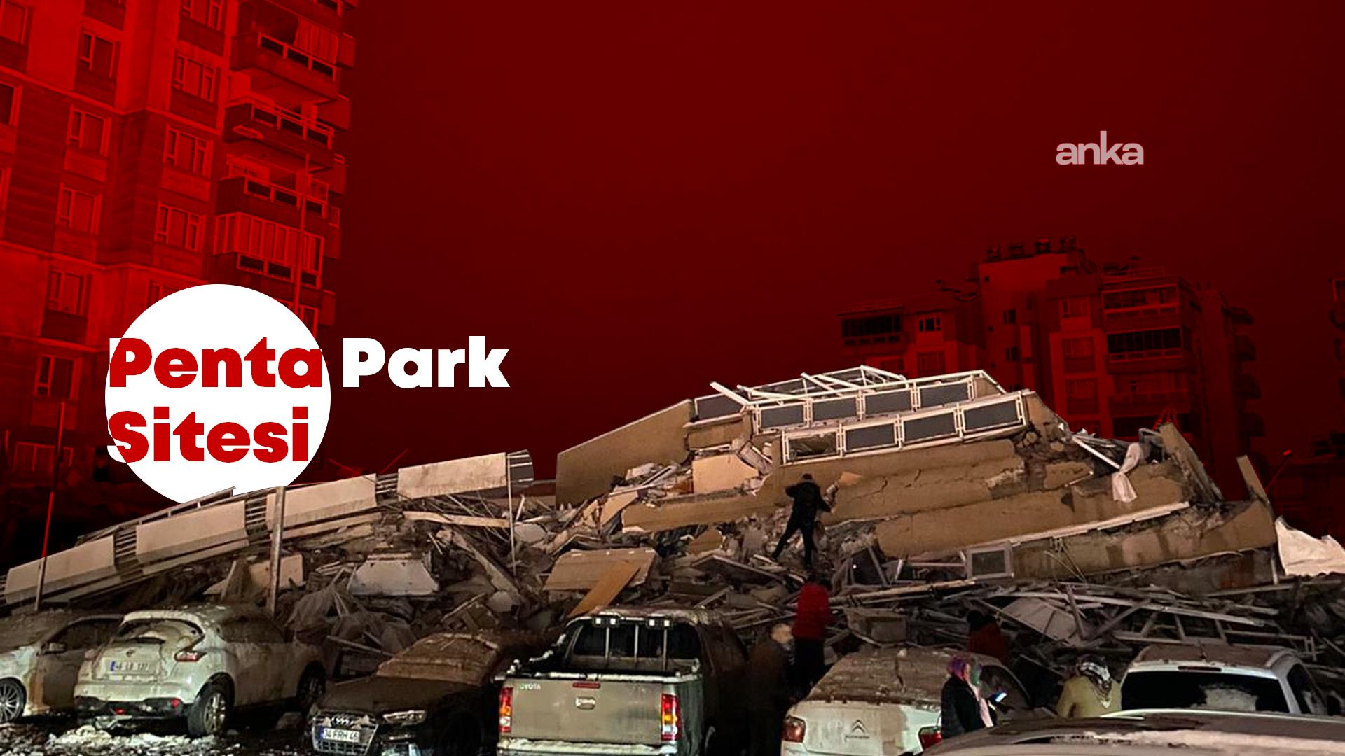 Depremde 115 kişiye mezar olan Penta Park Sitesi'ne ilişkin 13 kamu görevlisi hakkında dava açıldı