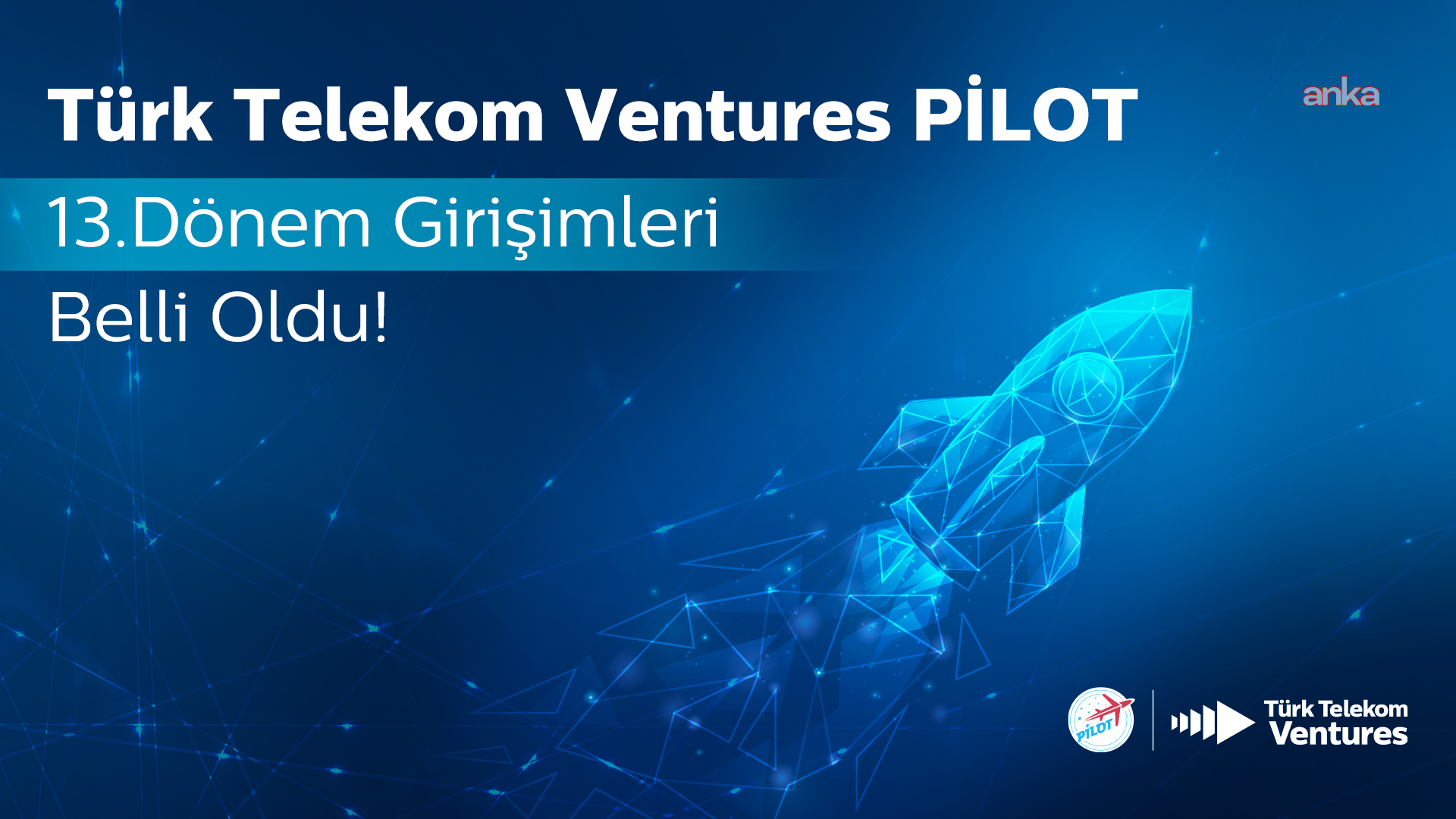 Türk Telekom Ventures PİLOT ile oyunun kurallarını yeniden yazacak 10 girişim, geleceğin teknolojilerine öncülük edecek