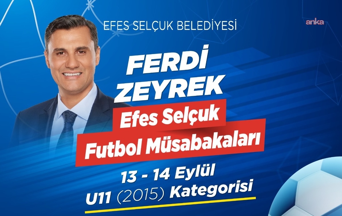 Ferdi Zeyrek Efes Selçuk Futbol Müsabakaları başlıyor