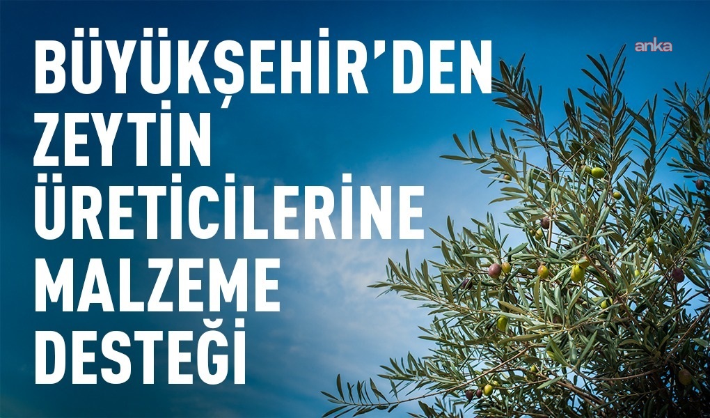 Tekirdağ Büyükşehir Belediyesi'nden zeytin üreticilerine malzeme desteği