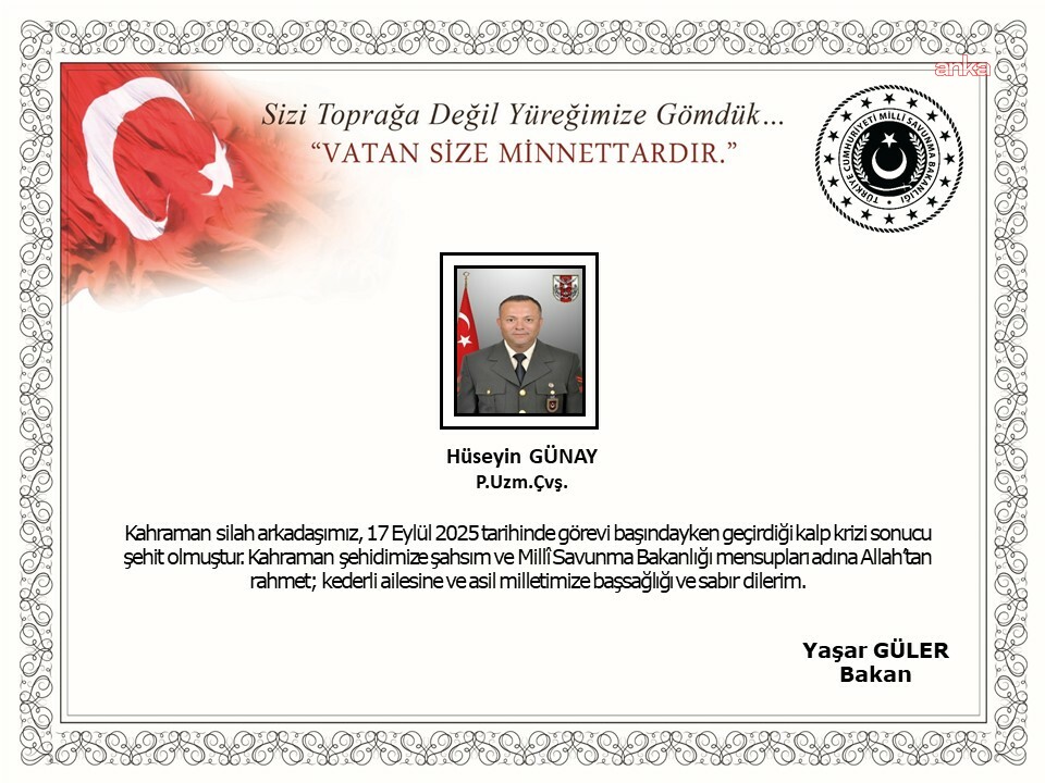 Milli Savunma Bakanı Güler: Piyade Uzman Çavuş Hüseyin Günay, geçirdiği kalp krizi sonucu şehit oldu