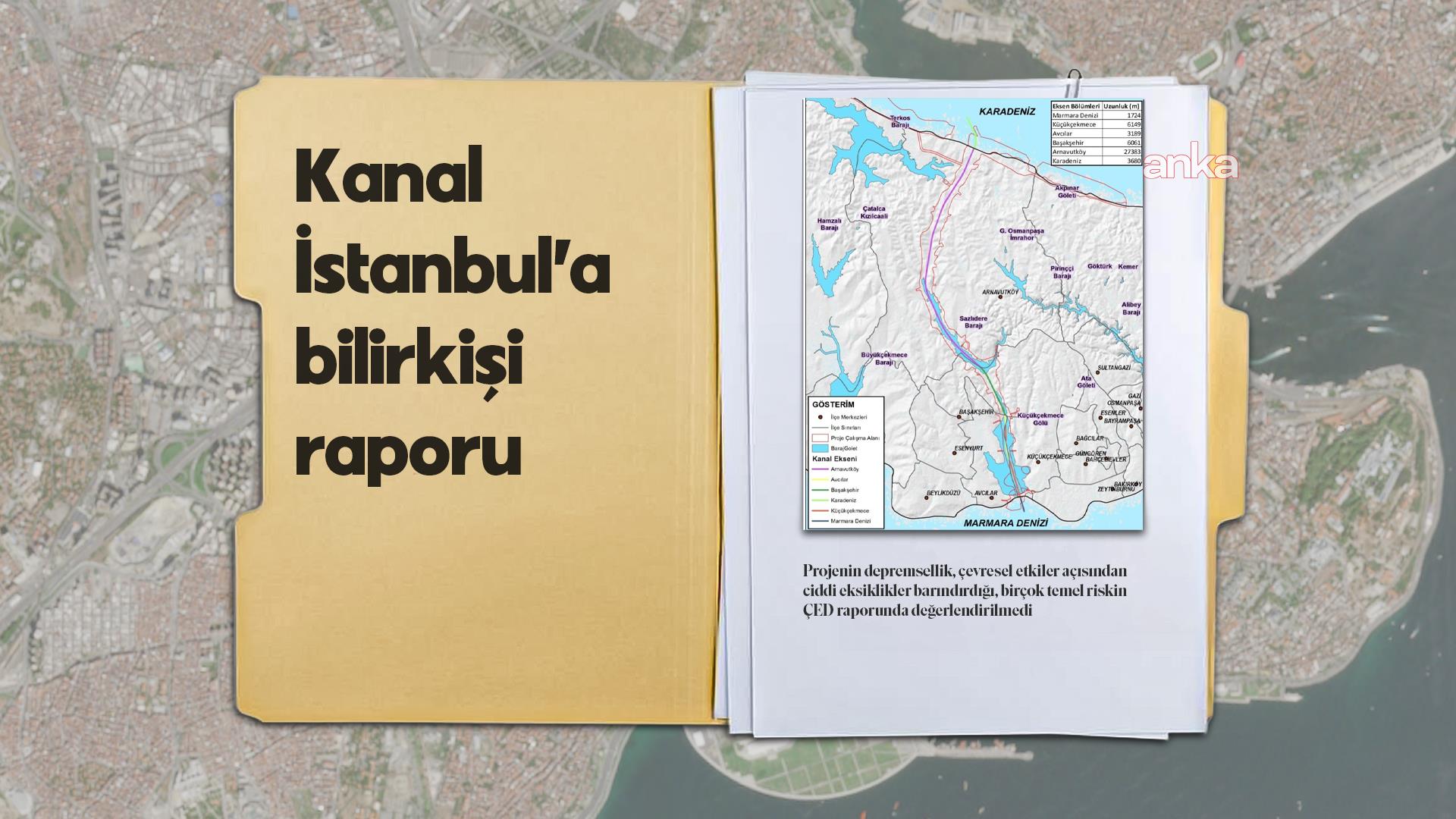 Kanal İstanbul ÇED olumlu kararına itiraz Danıştay'da... Bilirkişi raporu: Karar yetersiz, su kaynakları tehlikede, deprem tetiklenebilir