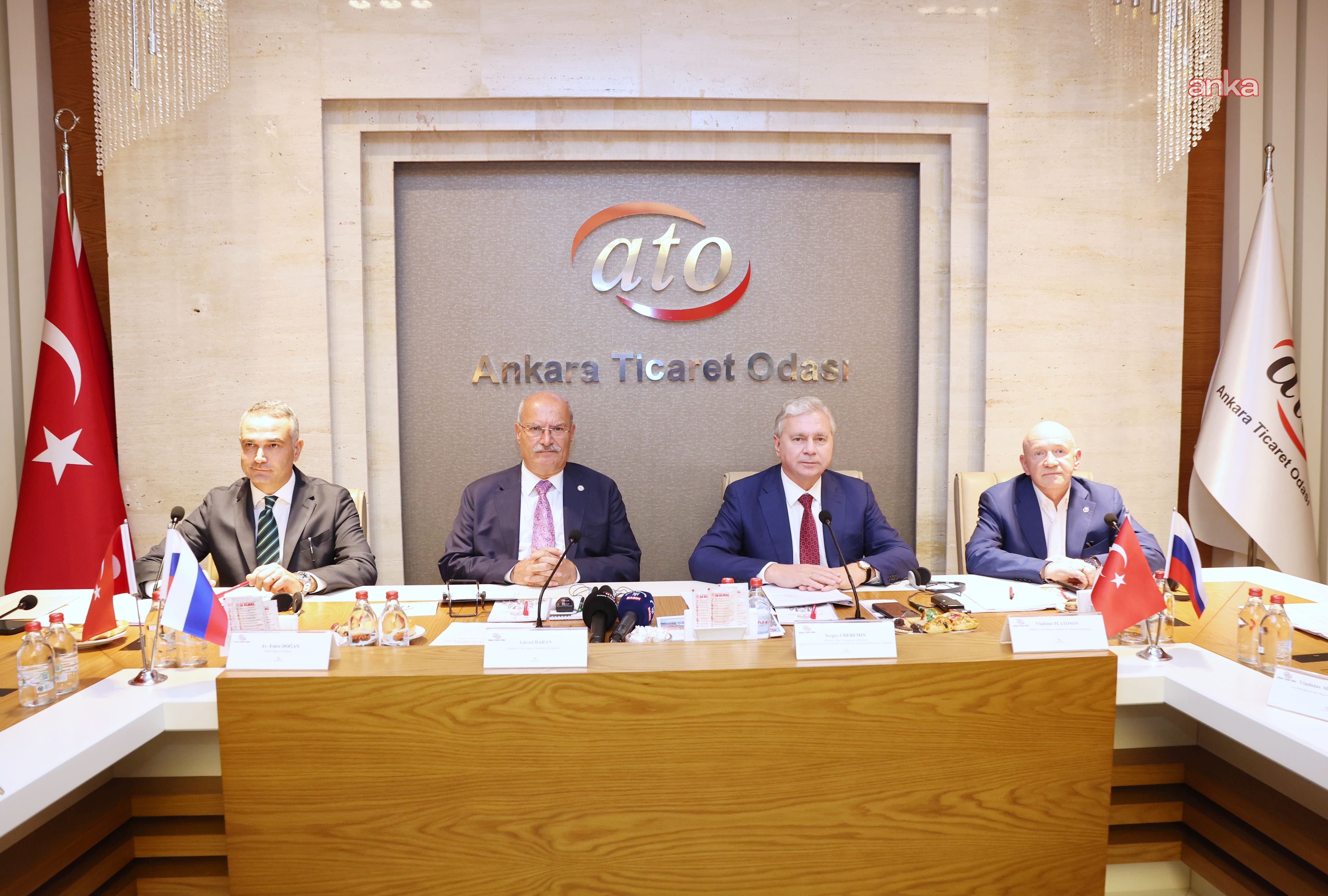 ATO Başkanı Baran: "Türkiye ile Rusya arasındaki ticaret hacmini 100 milyar dolara taşıma çalışmalarımızı sürdüreceğiz"