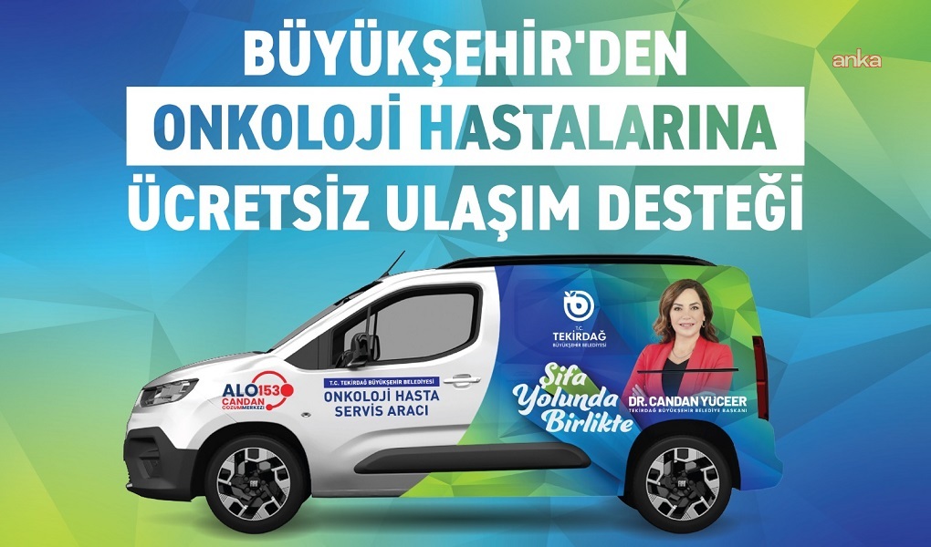 Tekirdağ Büyükşehir Belediyesi'nden onkoloji hastalarına ücretsiz ulaşım hizmeti