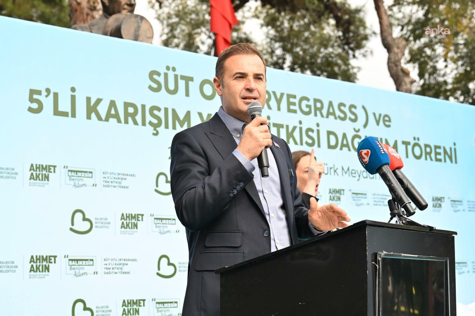 Balıkesir Büyükşehir Belediye Başkanı Akın: "Üreticilerimiz, kendi kaba yemlerini üretecek"