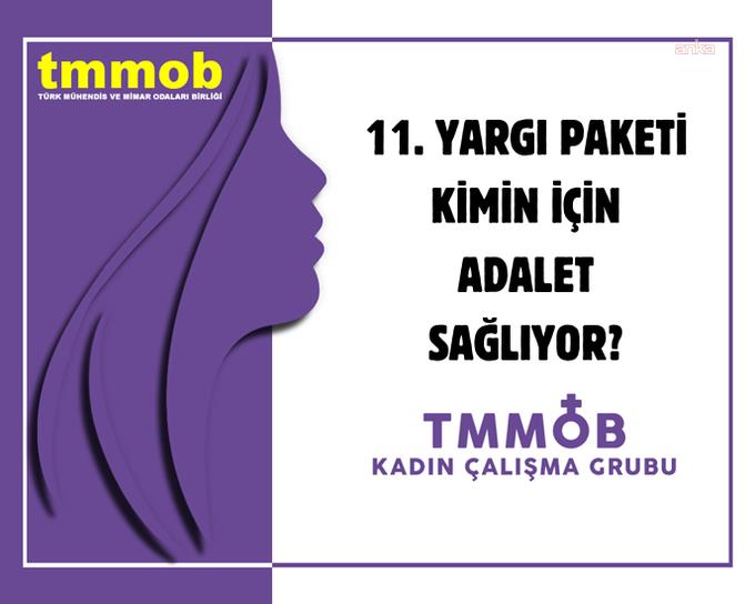 TMMOB Kadın Çalışma Grubu’ndan '11. Yargı Paketi' tepkisi: "Eşitlikten, özgürlükten ve yaşam hakkımızdan vazgeçmeyeceğiz”