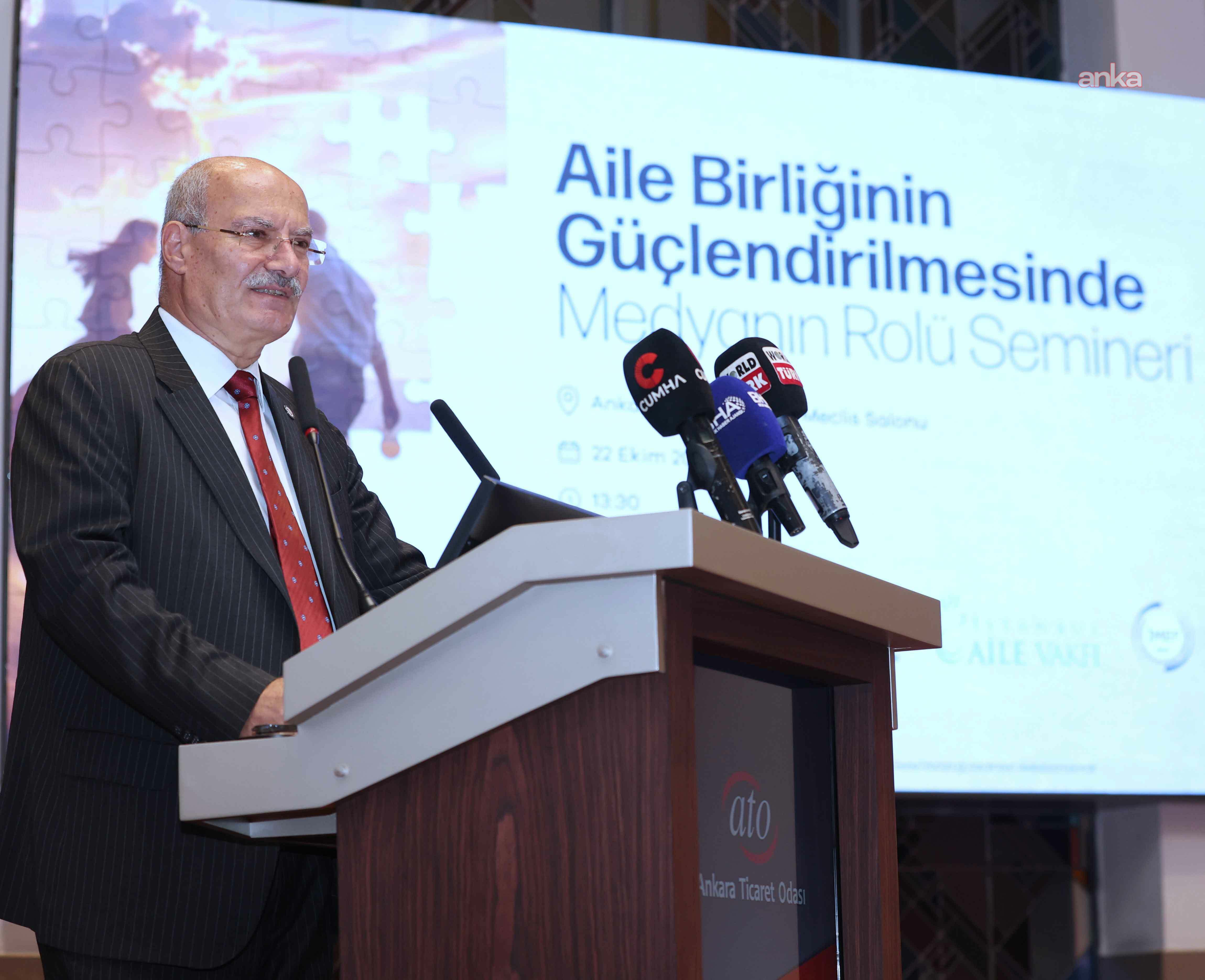 ATO Yönetim Kurulu Başkanı Baran: "Güçlü aile olmadan güçlü Türkiye olmaz"