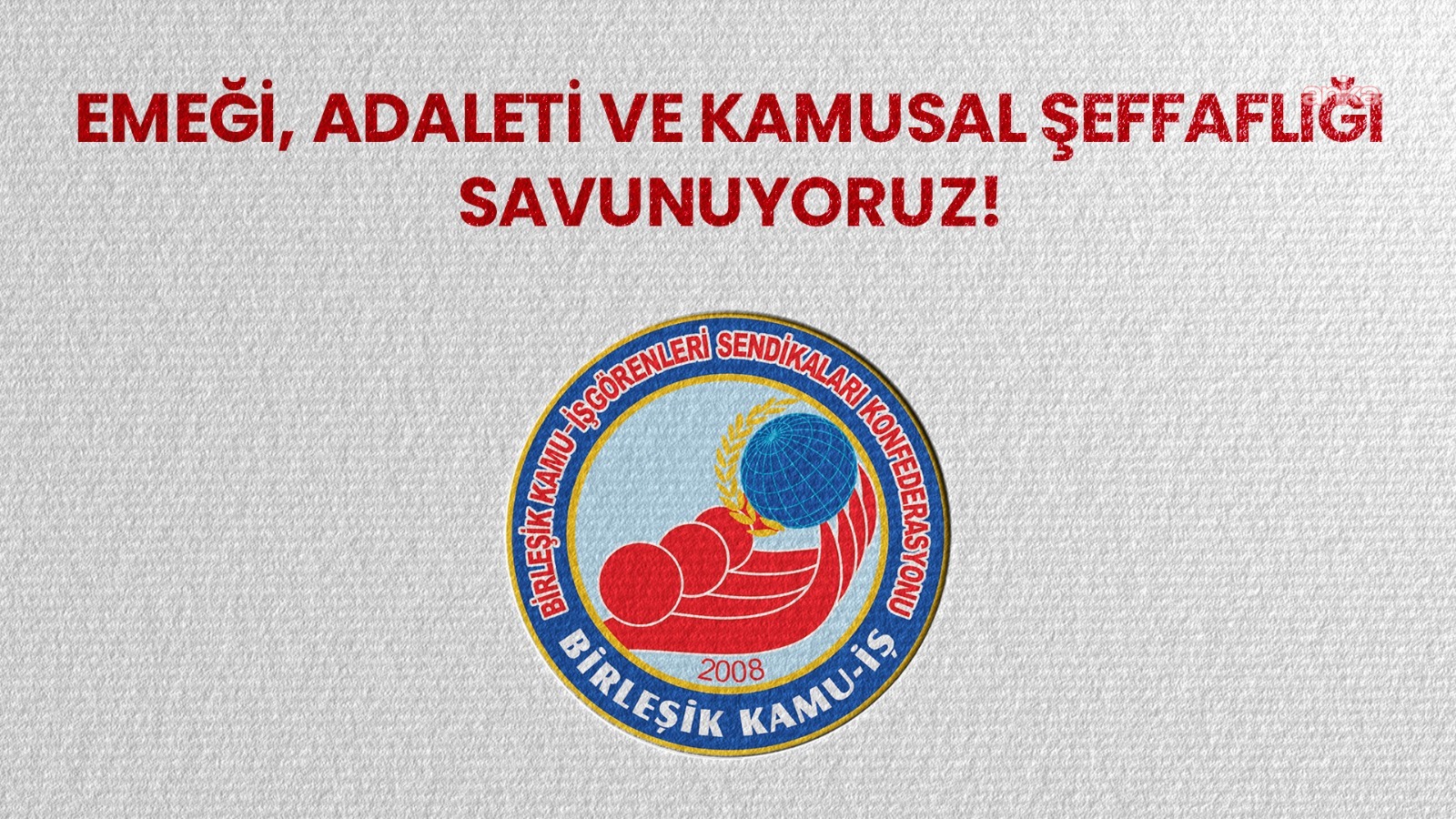 Birleşik Kamu-İş Konfederasyonu: "Kimi bürokratların milyonlarca liralık mal varlığı edinmesi vicdanları sızlatmaktadır"