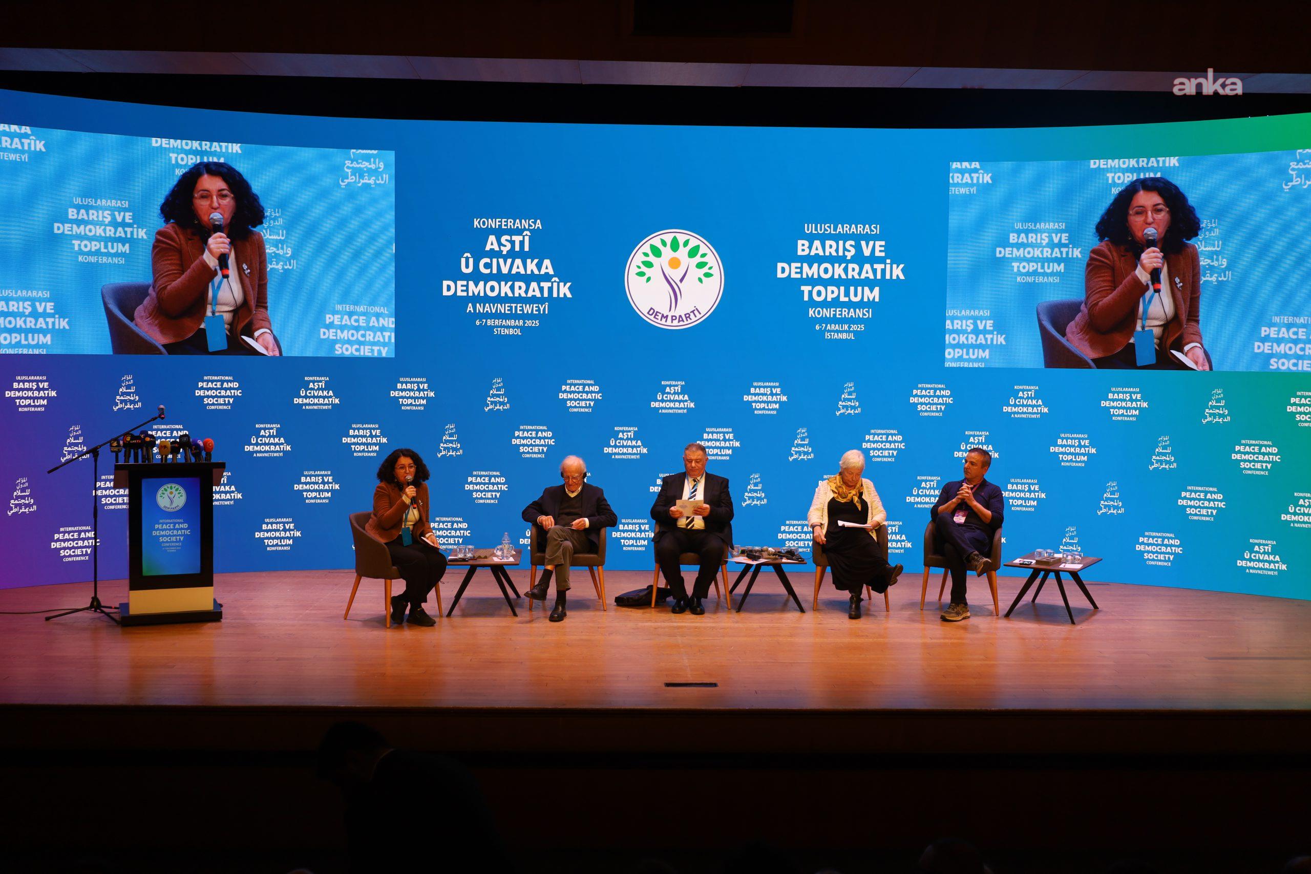 Uluslararası Barış ve Demokratik Toplum Konferansı Uluslararası Katılımcıları: İmralı Adası, tecrit sembolü olmaktan çıkarılmalı