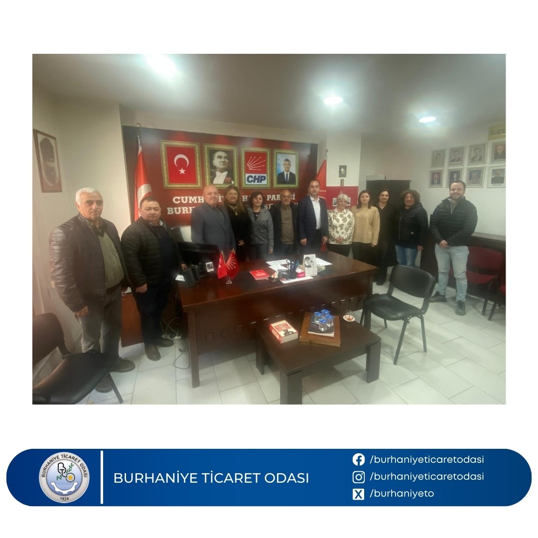 Burhaniye Ticaret Odası’ndan, Burhaniye CHP İlçe teşkilatına ziyaret