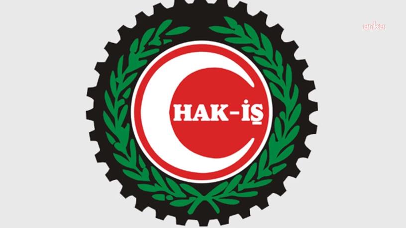 HAK-İŞ'ten Asgari Ücret Tespit Komisyonu eleştirisi : "Mevcut yapıdan sağlıklı ücret çıkmaz"