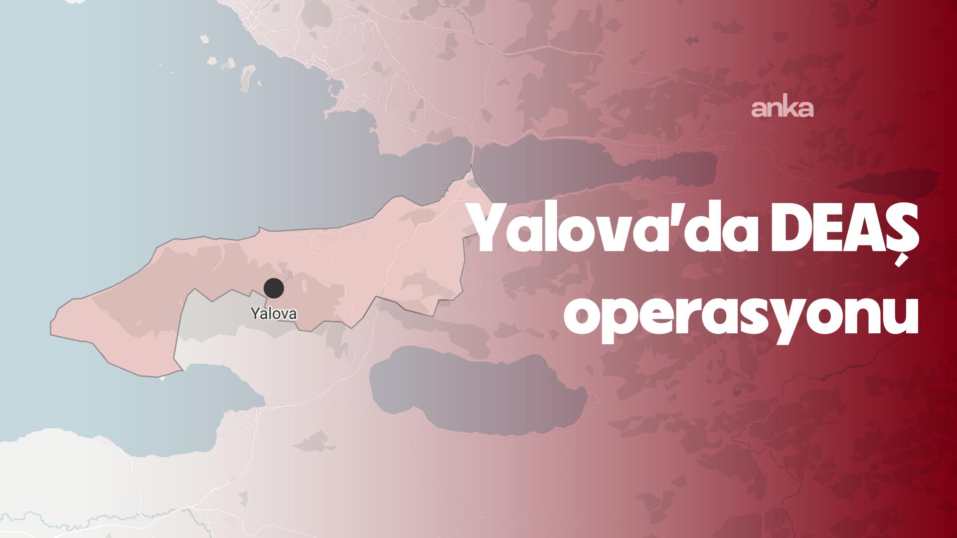 Yalova'da DEAŞ'a yönelik operasyonda yakalanan 26 şüpheli tutuklandı