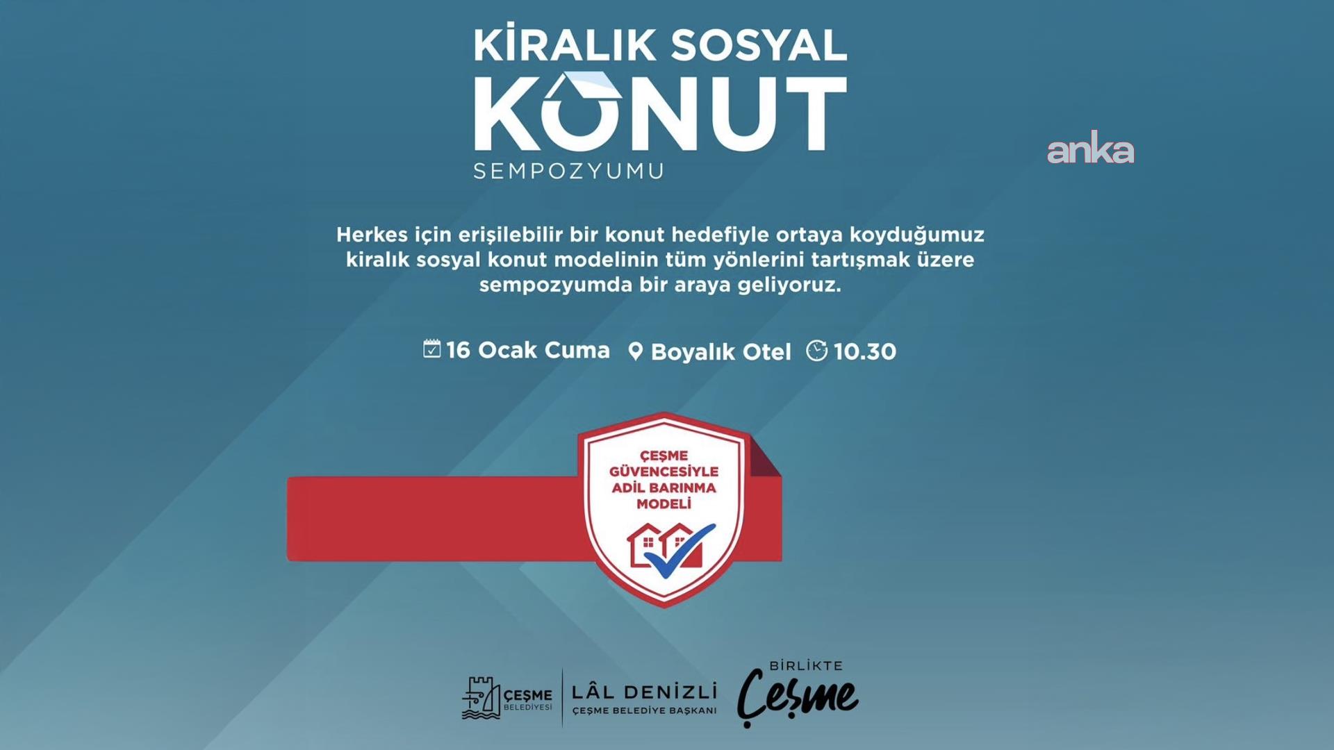 Çeşme’de Kiralık Sosyal Konut Sempozyumu yapılacak