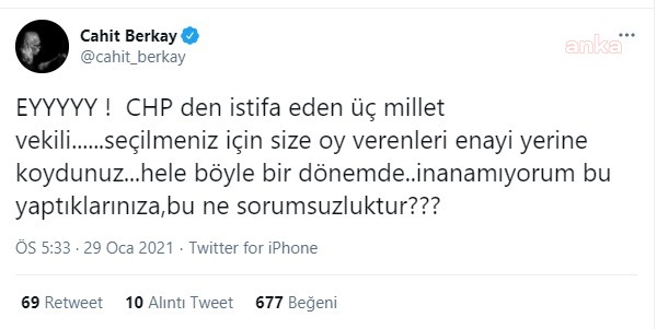 CAHİT BERKAY'DAN CHP'DEN İSTİFA EDEN MİLLETVEKİLLERİNE TEPKİ : SİZE OY VERENLERİ ENAYİ YERİNE KOYDUNUZ