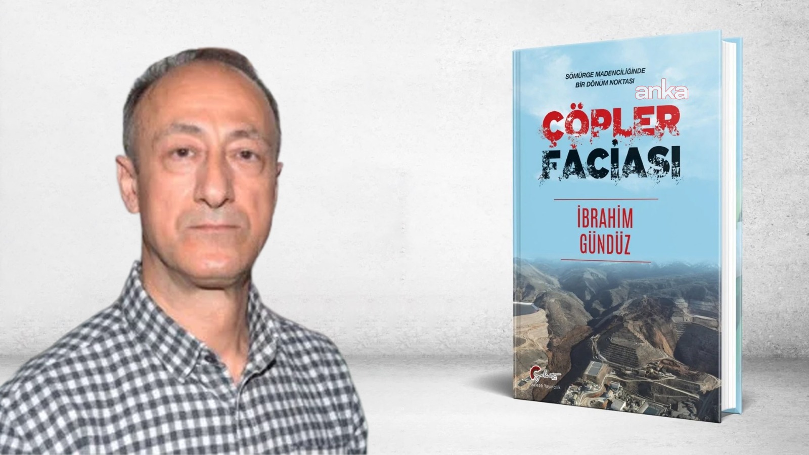 Gazeteci İbrahim Gündüz'ün yeni kitabı; "Çöpler Faciası"