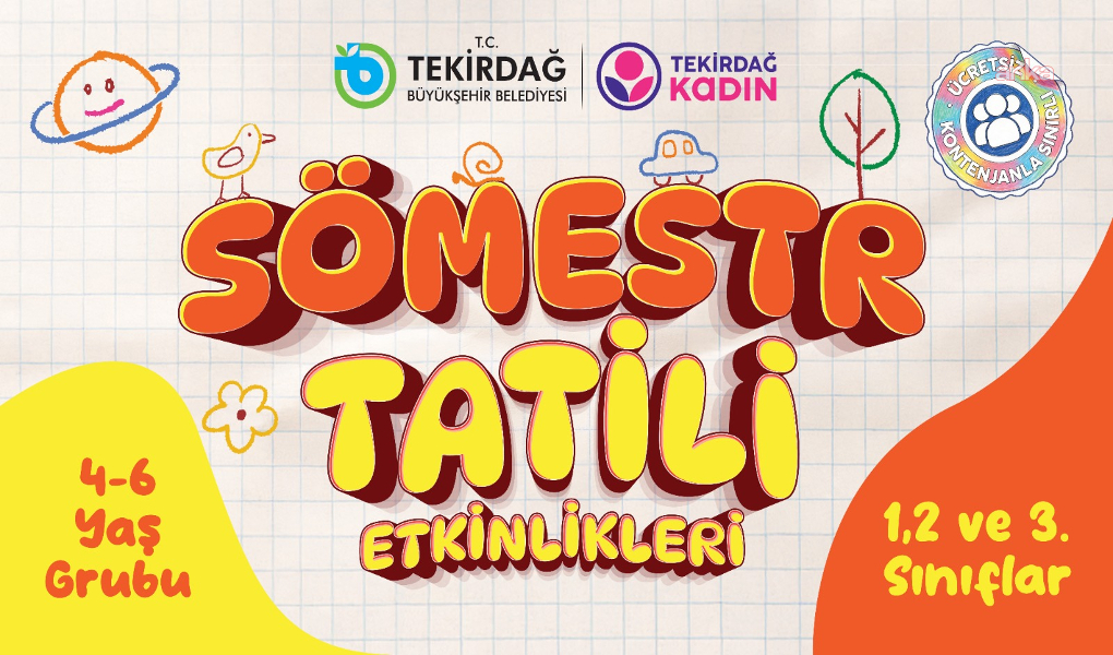 Tekirdağ Büyükşehir Belediyesi'nden yarıyıl tatili için çocuklara ve ebeveynlere özel etkinlikler
