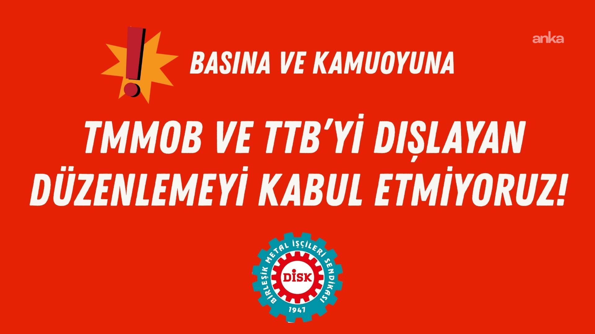 DİSK Birleşik Metal-İş: TMMOB ve TTB'yi dışlayan düzenlemeyi kabul etmiyoruz