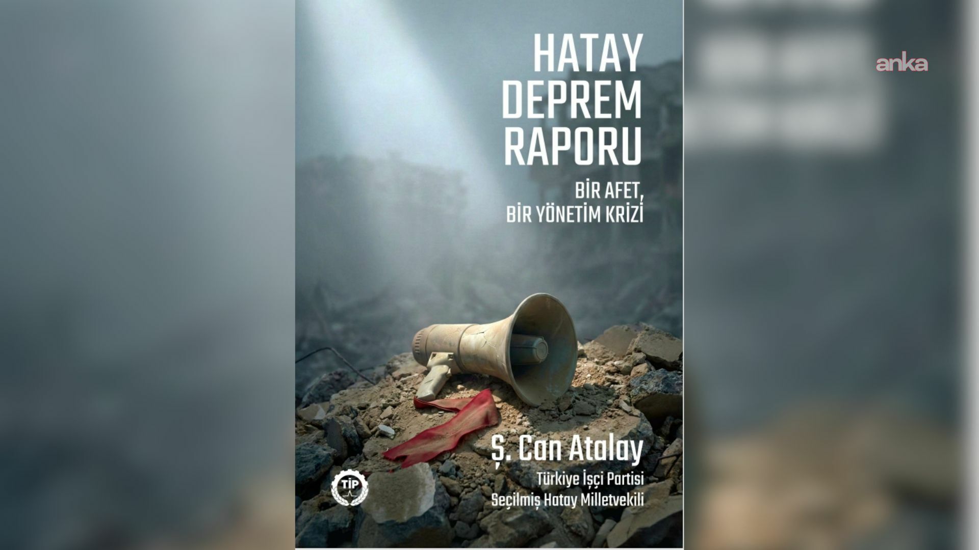 Can Atalay'ın "Hatay Deprem Raporu"... Konteyner kentler geçici olmaktan çıktı, barınma krizi derinleşti