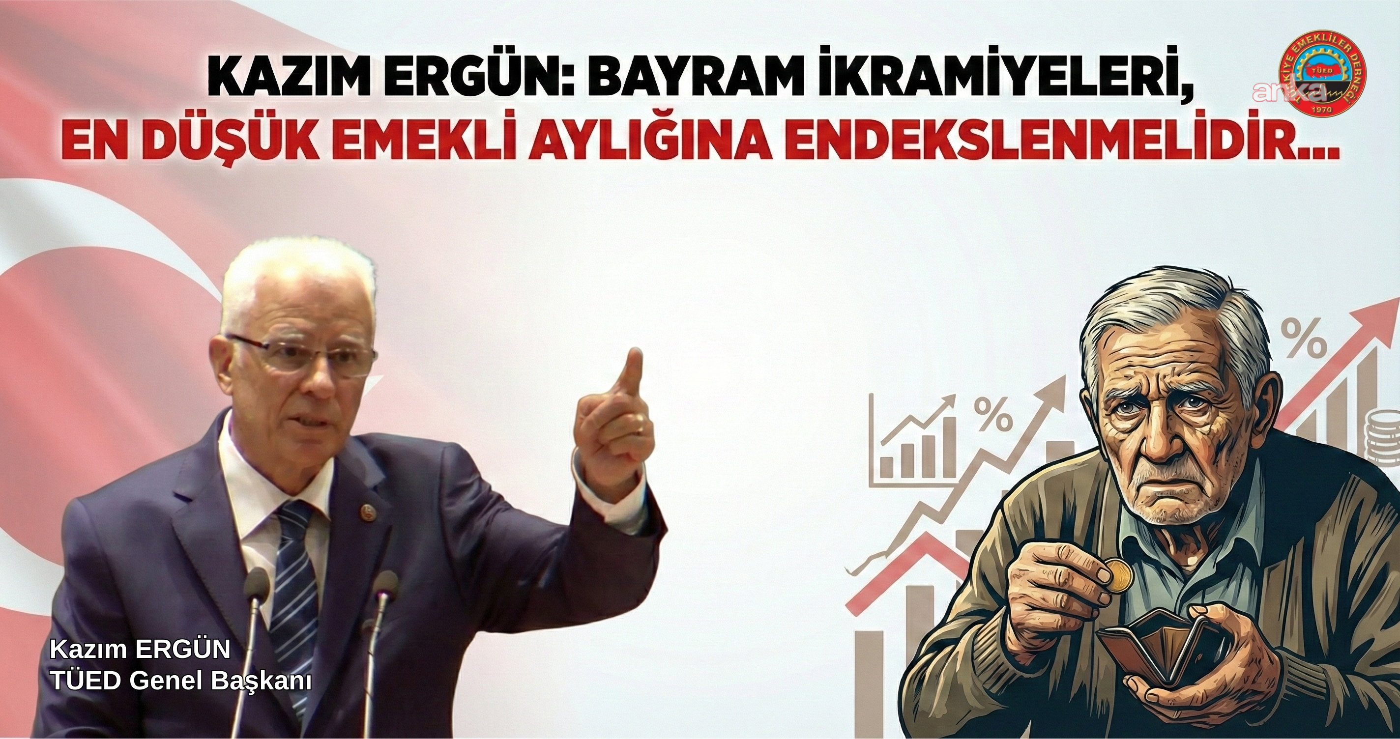 TÜED Genel Başkanı Ergün: “Bayram ikramiyeleri en düşük emekli aylığına endekslenmelidir”