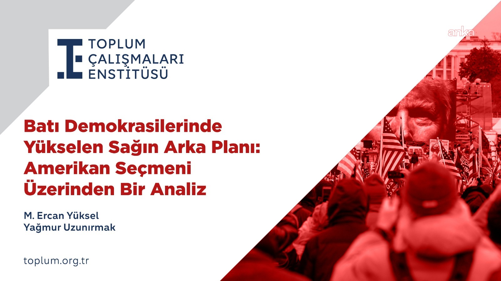 Toplum Çalışmaları Enstitüsü, “Batı Demokrasilerinde Yükselen Sağın Arka Planı” raporu hazırladı