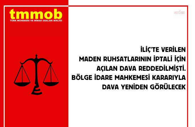 TMMOB'un İliç’teki maden ruhsatlarına karşı açtığı davada yeniden yargılama kararı verildi