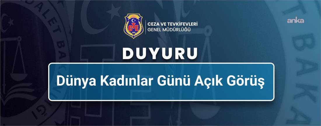 Ceza ve Tevkifevleri Genel Müdürlüğü, 8 Mart'ta hükümlü ve tutuklu kadınlara görüş izni verildiğini açıkladı