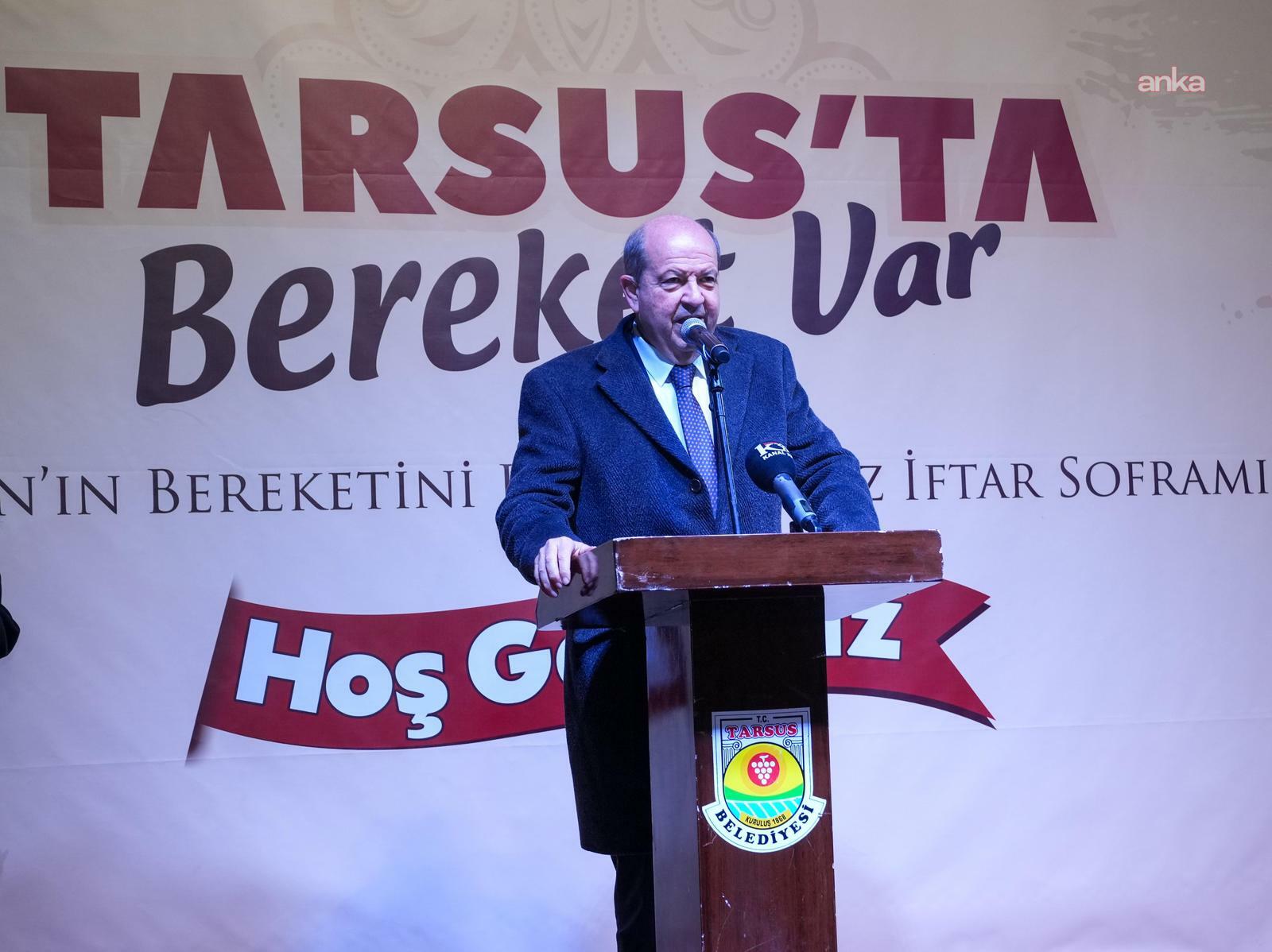 Tarsus’ta iftar sofrası KKTC Cumhurbaşkanı Tatar’ın katılımıyla kuruldu