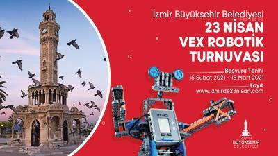 İZMİR BÜYÜKŞEHİR'DEN 23 NİSAN'DA VEX ROBOTİK TURNUVASI