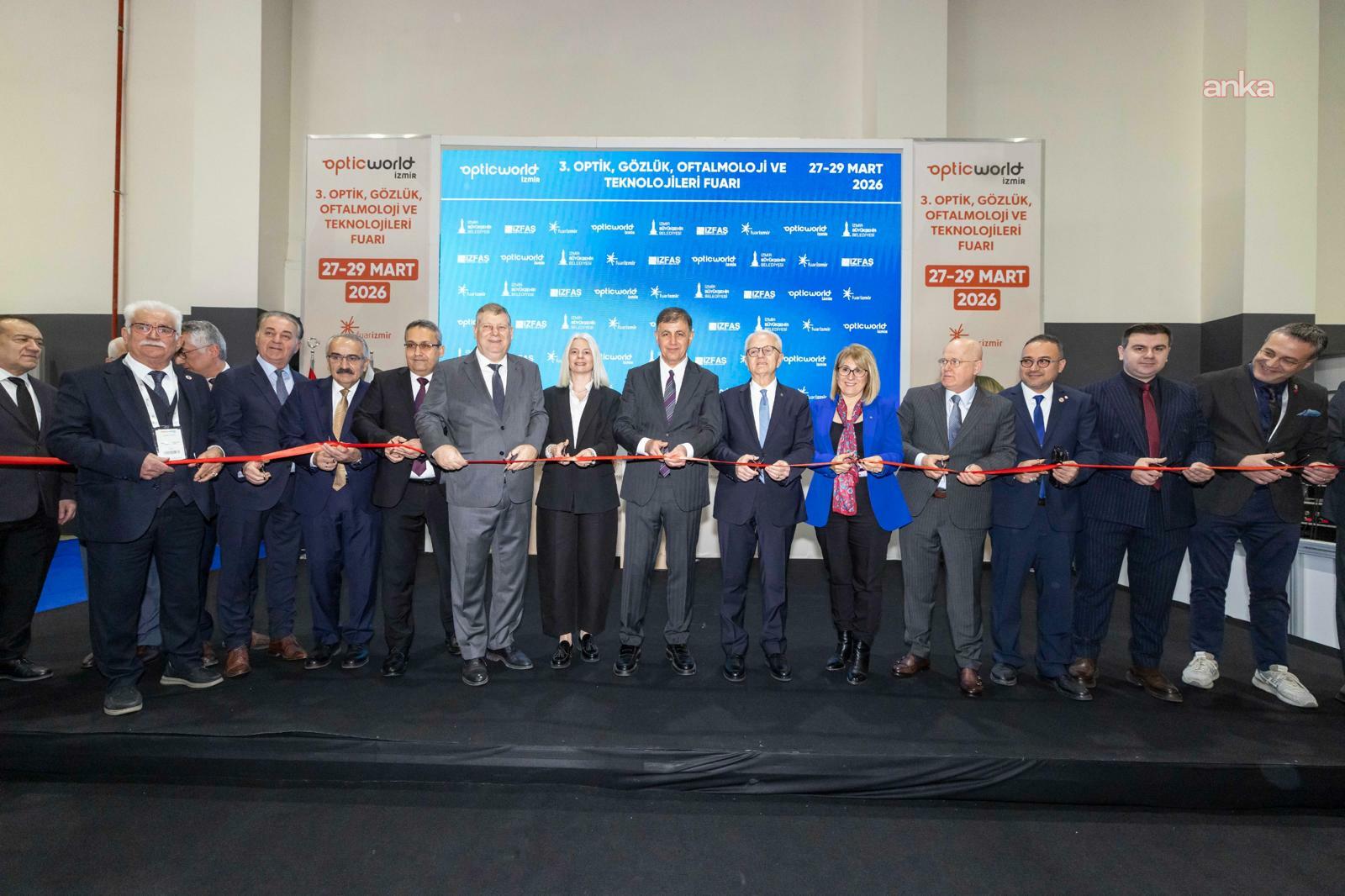 İzmir Büyükşehir Belediye Başkanı Tugay: "Optic World yeni iş birliklerine ve güçlü ortaklıklara vesile olacak"