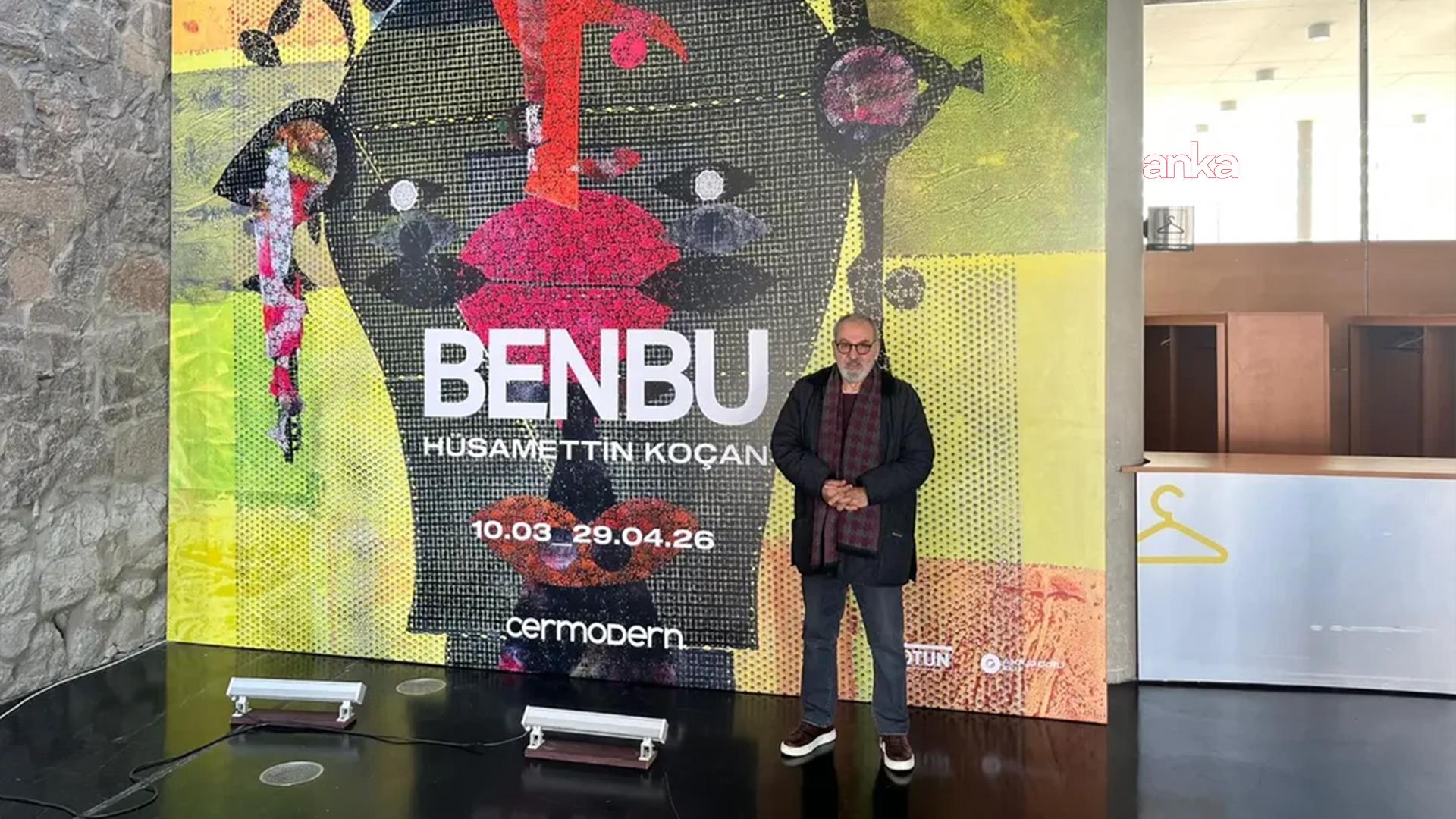 Baksı’dan Ankara’ya uzanan sergi “Ben Bu"... Hüsamettin Koçan’ın eserleri, CerModern’de 29 Nisan'a kadar görülebilecek