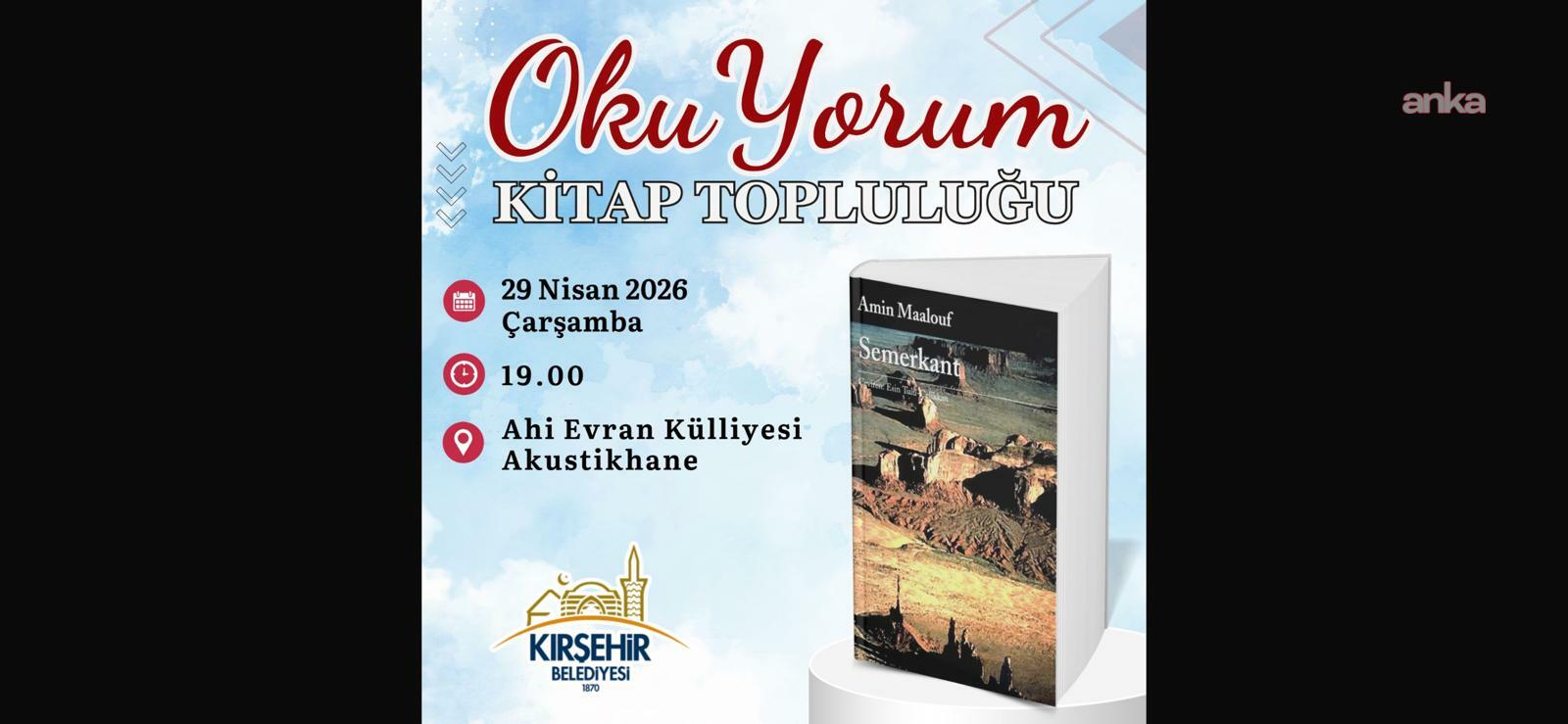 Kırşehir Belediyesi OkuYorum Kitap Topluluğu, "Semerkant" adlı romanı değerlendirecek