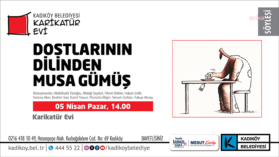 Musa Gümüş, Kadıköy Belediyesi Karikatür Evi’nde düzenlenecek söyleşiyle anılacak