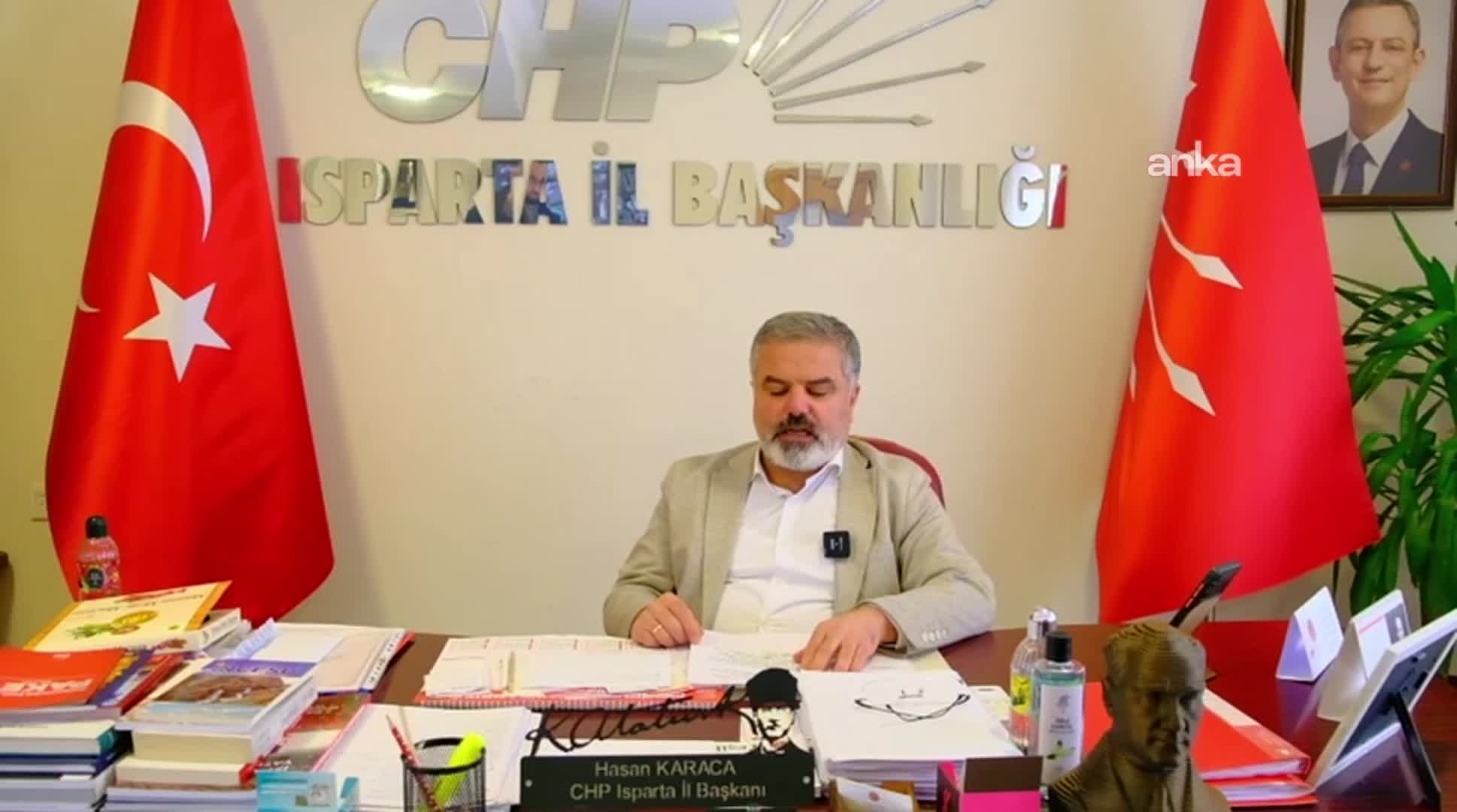 CHP Isparta İl Başkanı Karaca: "Asılsız iddialar üzerinden konuşmak iyi niyetle açıklanamaz"