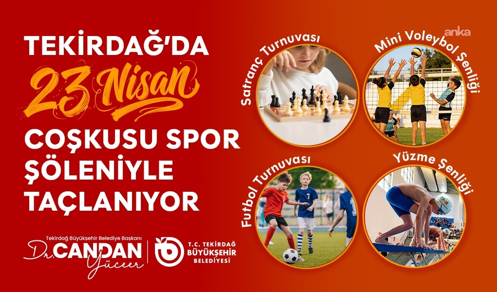 Tekirdağ’da 23 Nisan coşkusu, “Spor Şöleni” ile taçlanıyor