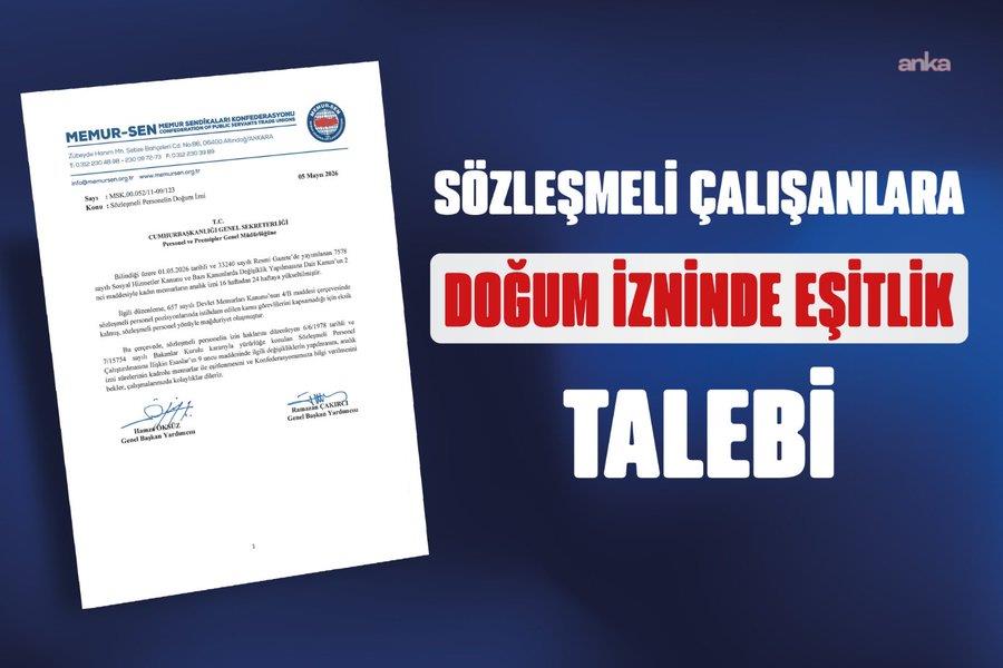 Memur-Sen, sözleşmeli personelin analık izin sürelerinin kadrolu memurlarla eşitlenmesini talep etti