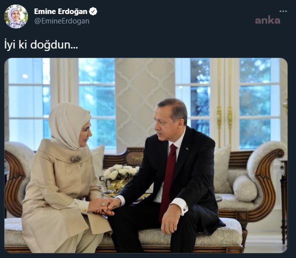 EMİNE ERDOĞAN'DAN CUMHURBAŞKANI ERDOĞAN'A DOĞUM GÜNÜ MESAJI