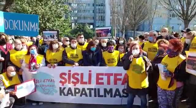 ŞİŞLİ HAMİDİYE ETFAL HASTANESİ'NİN KAPATILMASINA KARŞI EYLEM YAPTILAR